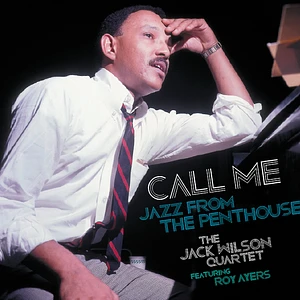 Jack Wilson Quartet Featuring Roy Ayers - Call Me: Jazz From The Penthouse (1966)