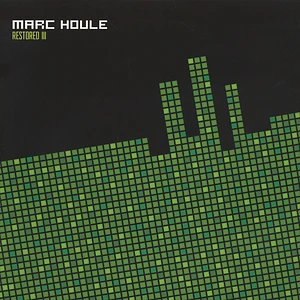 Marc Houle - Restored III