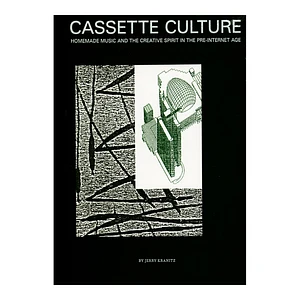 Jerry Kranitz - Cassette Culture - Homemade Music And The Creative Spirit In The Pre-Internet Age