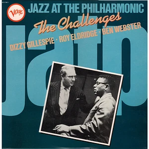 Dizzy Gillespie ■ Roy Eldridge ■ Ben Webster - Jazz At The Philharmonic - The Challenges 1954