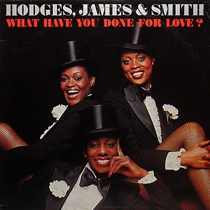 Hodges, James And Smith - What Have You Done For Love?