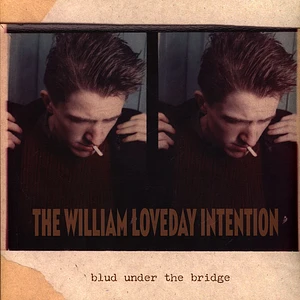 The William Loveday Intention - Blud Under The Bridge