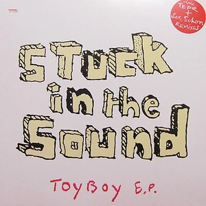 Stuck In The Sound - Toy Boy E.P.