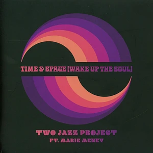 Two Jazz Project - Time & Space (Wake Up The Soul) Feat. Marie Meney