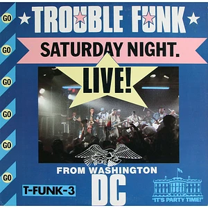 Trouble Funk - Saturday Night Live From Washington D.C.