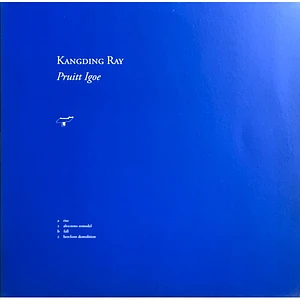 Kangding Ray - Pruitt Igoe