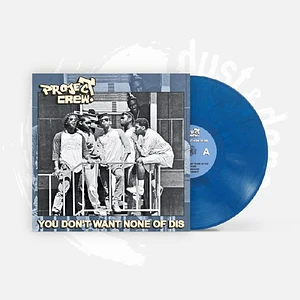 Project Crew - You Don't Want None Of Dis Blue & Black Marbled Vinyl Edition