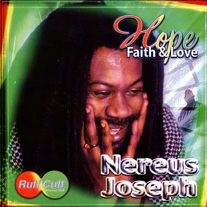 Nereus Joseph - Hope Faith & Love