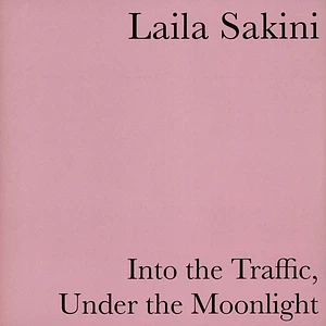 Laila Sakini - Into The Traffic, Under The Moonlight Clear Vinyl Edition