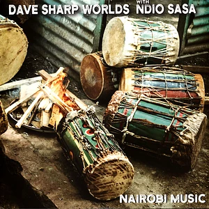 Dave Sharp Worlds With Ndio Sasa - Nairobi Music