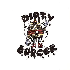 Dirty Burger - Nobody / Bathroom Boogie