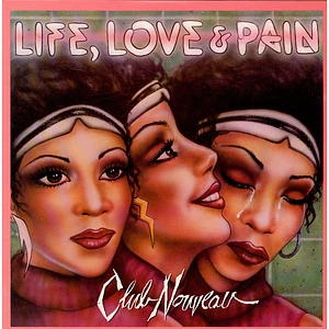 Club Nouveau - Life, Love & Pain