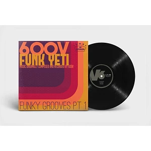 600v Aka Funk Yeti - Funky Grooves Pt 1