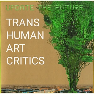 Transhuman Art Critics - Update The Future