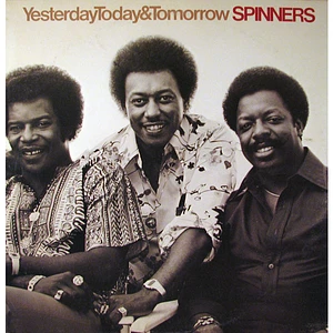 Spinners - Yesterday, Today & Tomorrow