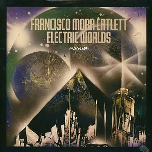 Francisco Mora-Catlet - Electric Worlds