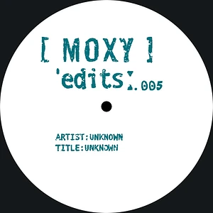 The Unknown Artist - Moxy Edits 005
