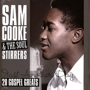 Sam Cooke & Soul Stirrers - Just Another Day-20 Gospel Greats