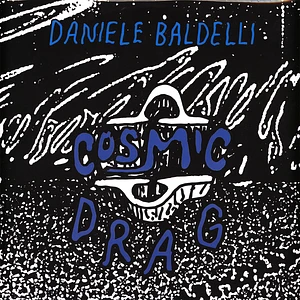 Daniele Baldelli - Cosmic Drag