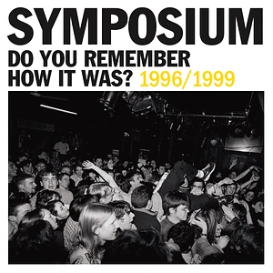 Symposium - Do You Remember How It Was? (Best Of 1996-1999) Black Vinyl Edition