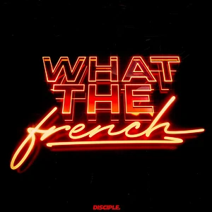 Dirtyphonics - What The French