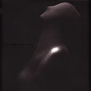 Cavernlight - As I Cast Ruin Upon The Lens That Reveals My Every