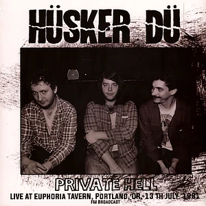 Hüsker Dü - Private Hell - Live At Euphoria Tavern Portland 1981