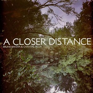 Bruno Bavota & Chantal Acda - A Closer Distance Black Vinyl Edition