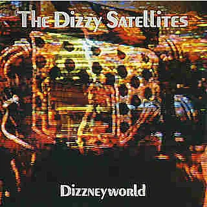 The Dizzy Satellites - Dizzneyworld