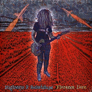 Florence Dore - Highways & Rocketships