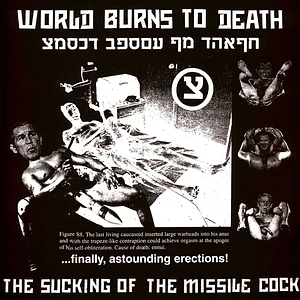 World Burns To Death - The Sucking Of The Missile Cock
