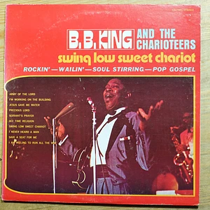 B.B. King And The Charioteers - Swing Low Sweet Chariot