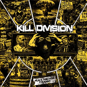 Kill Division - Peace Through Tyranny Yellow/Black Splatter Vinyl Edition