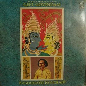 Raghunath Panigrahi - (Selection From Sree Joydev's) Geet Govindam