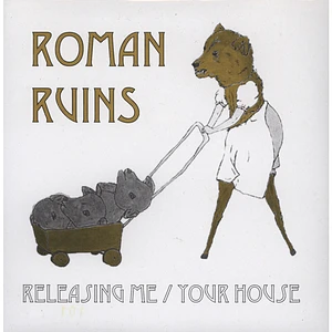 Roman Ruins - Releasing Me / Your House