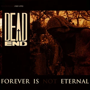 Dead End - Forever Is Not Eternal