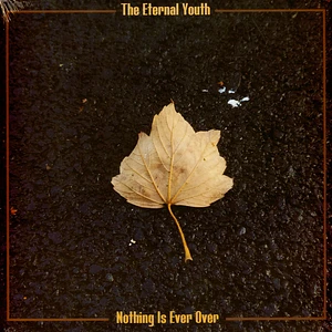 The Eternal Youth - Nothing Is Ever Over
