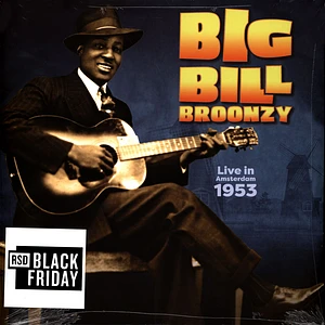Big Bill Broonzy - Live In Amsterdam 1953 Black Friday Record Store Day Edition 2022