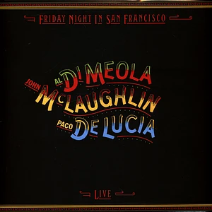 Al Di Meola, John Mclaughlin, Paco De Lucia - Friday Night In San Francisco