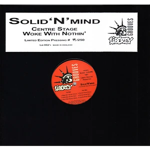 Solid'N'Mind Featuring Whirlwind D & Johnny F - Centre Stage / Woke With Nothin'