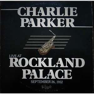 Charlie Parker - Live At Rockland Palace September 26, 1952