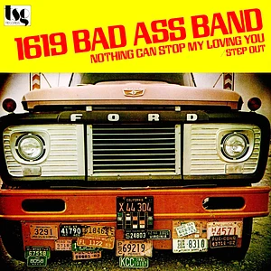 1619 Bad Ass Band - Nothing Can Stop My Loving You / Step Out
