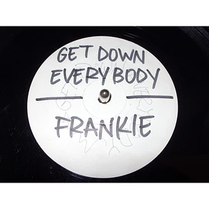 Frankie - Get Down Everybody/Now That I Have You