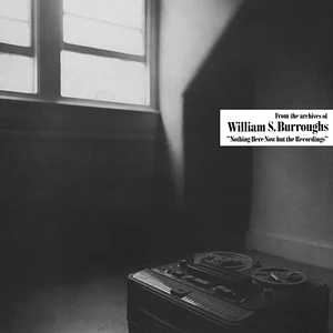 William S. Burroughs - Nothing Here Now But The Recordings Black Vinyl Edition
