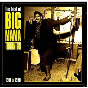 Big Mama Thornton - Best Of Big Mama Thornton 1951-58