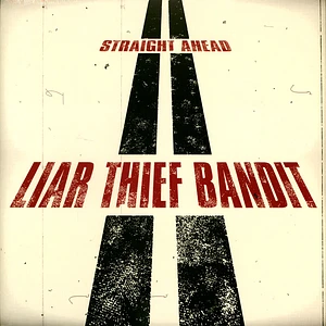 Liar Thief Bandit - Straight Ahead