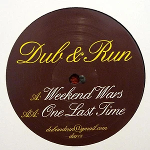 Dub & Run - Weekend Wars / One Last Time