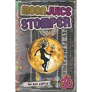 Ray Castle - Moon Juice Stomper