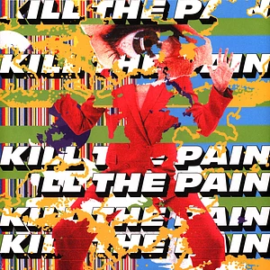 Kill The Pain - Kill The Pain