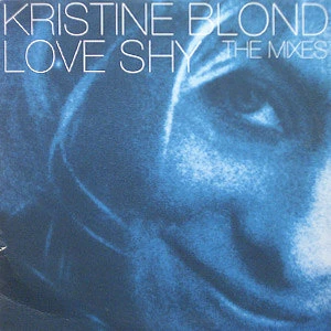 Kristine Blond - Love Shy (The Mixes)